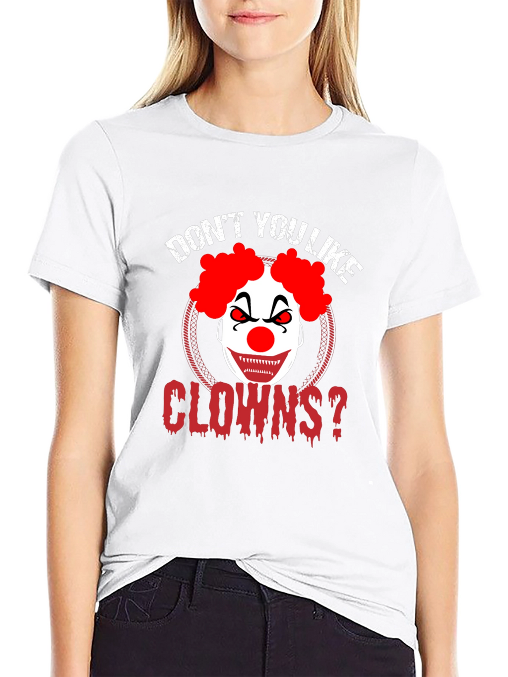 Dont You Like Clowns? Graphic Tee