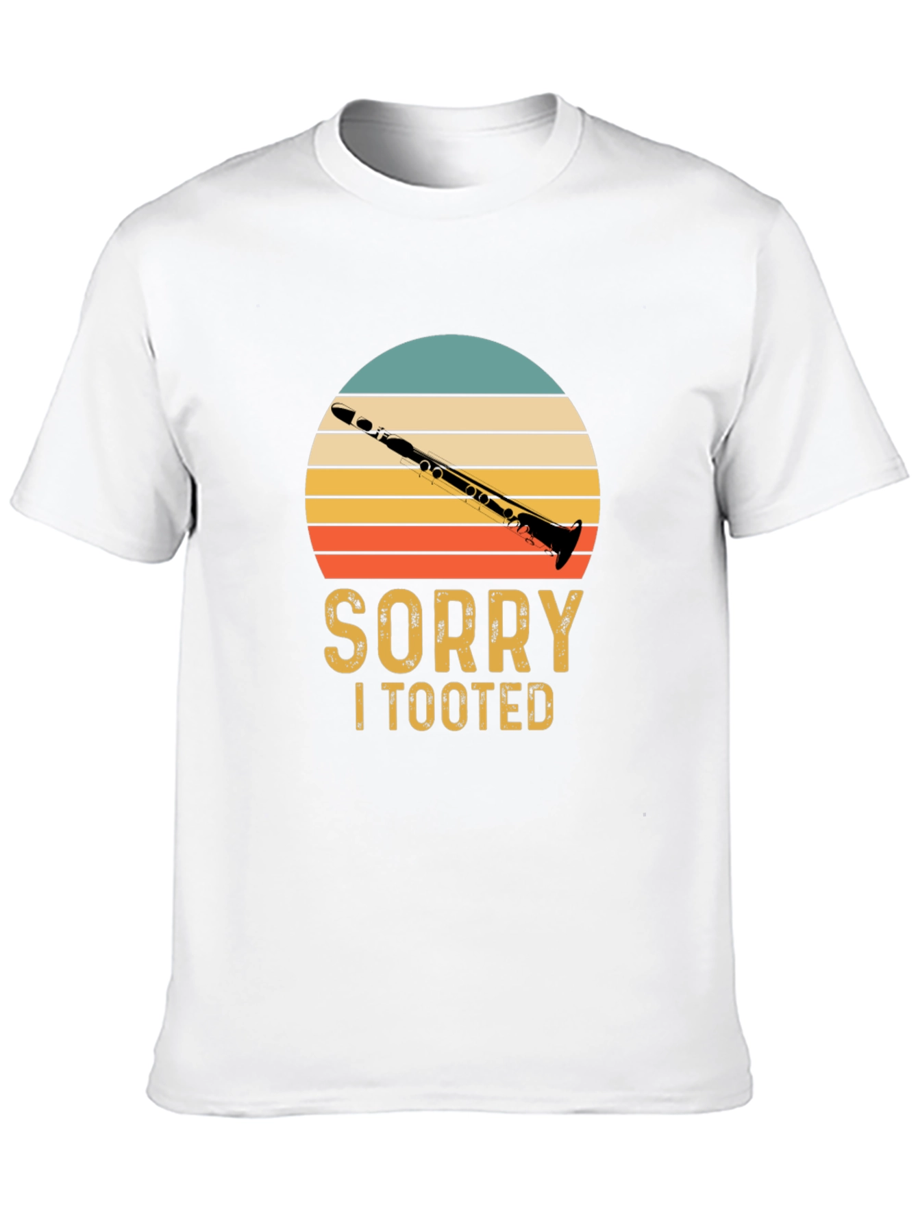Sorry I Tooted Clarinet T-Shirt