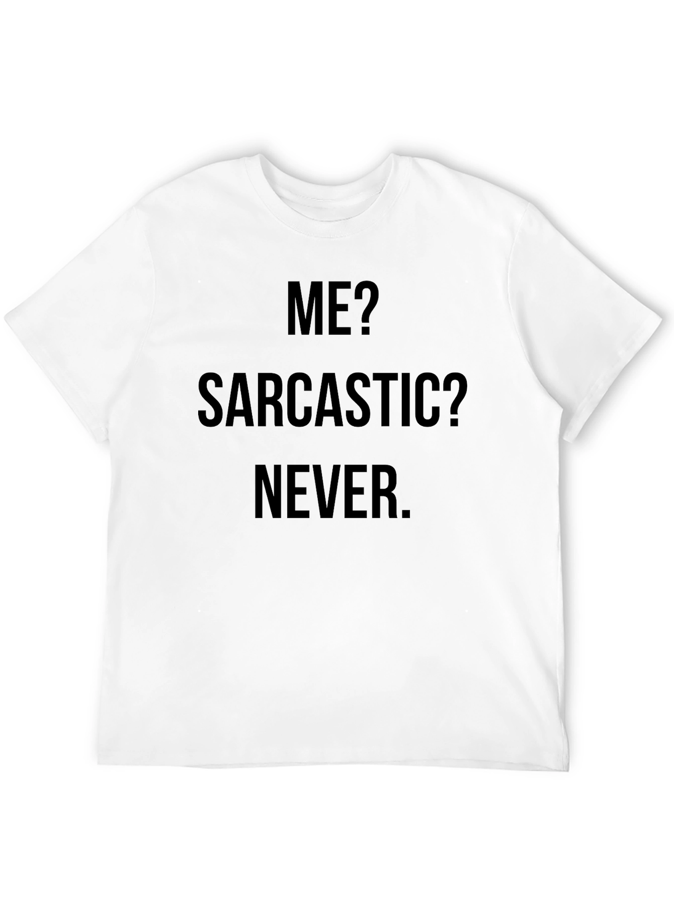 Sarcastic? Never. Black Graphic Tee