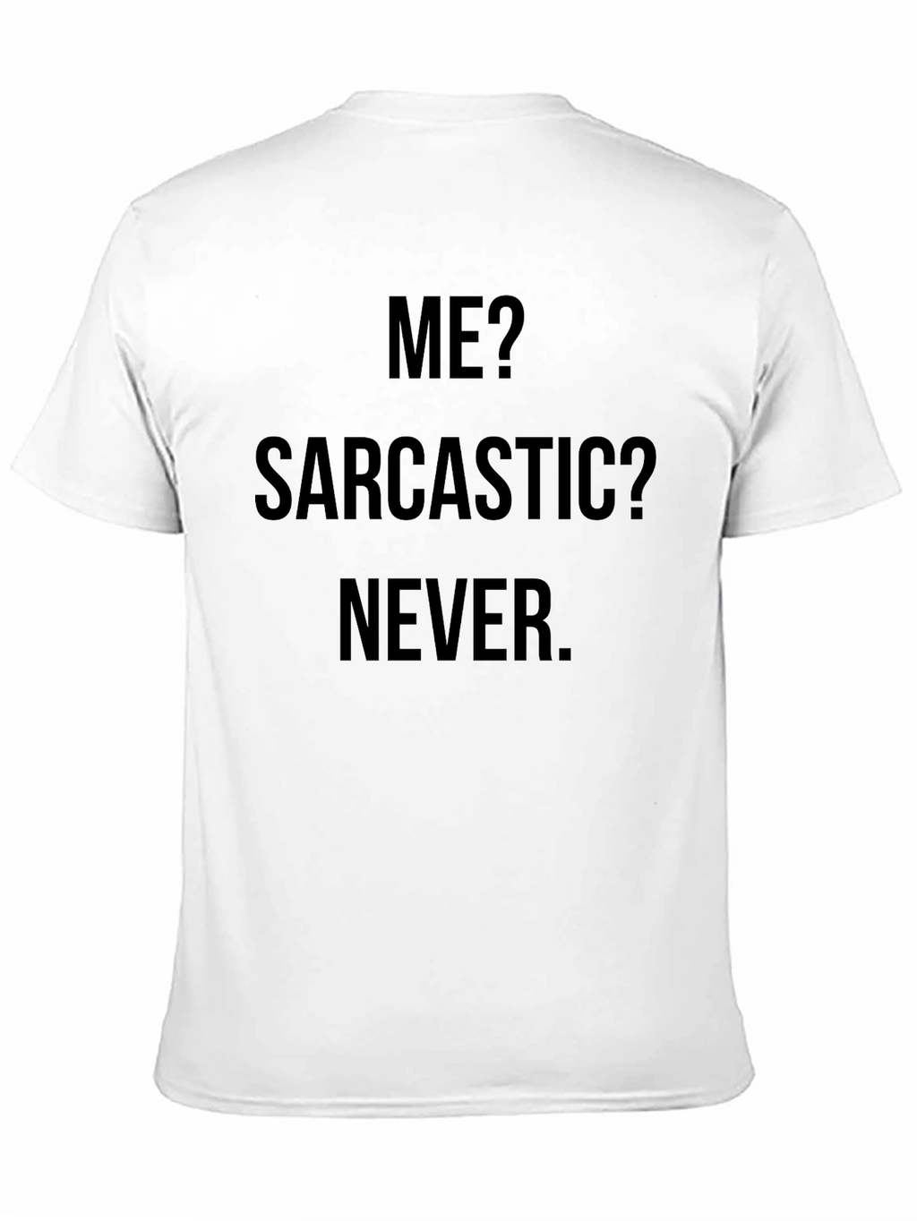 Sarcastic? Never. Black Graphic Tee