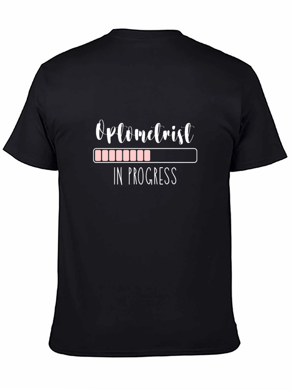 Optometrist in Progress Funny T-Shirt