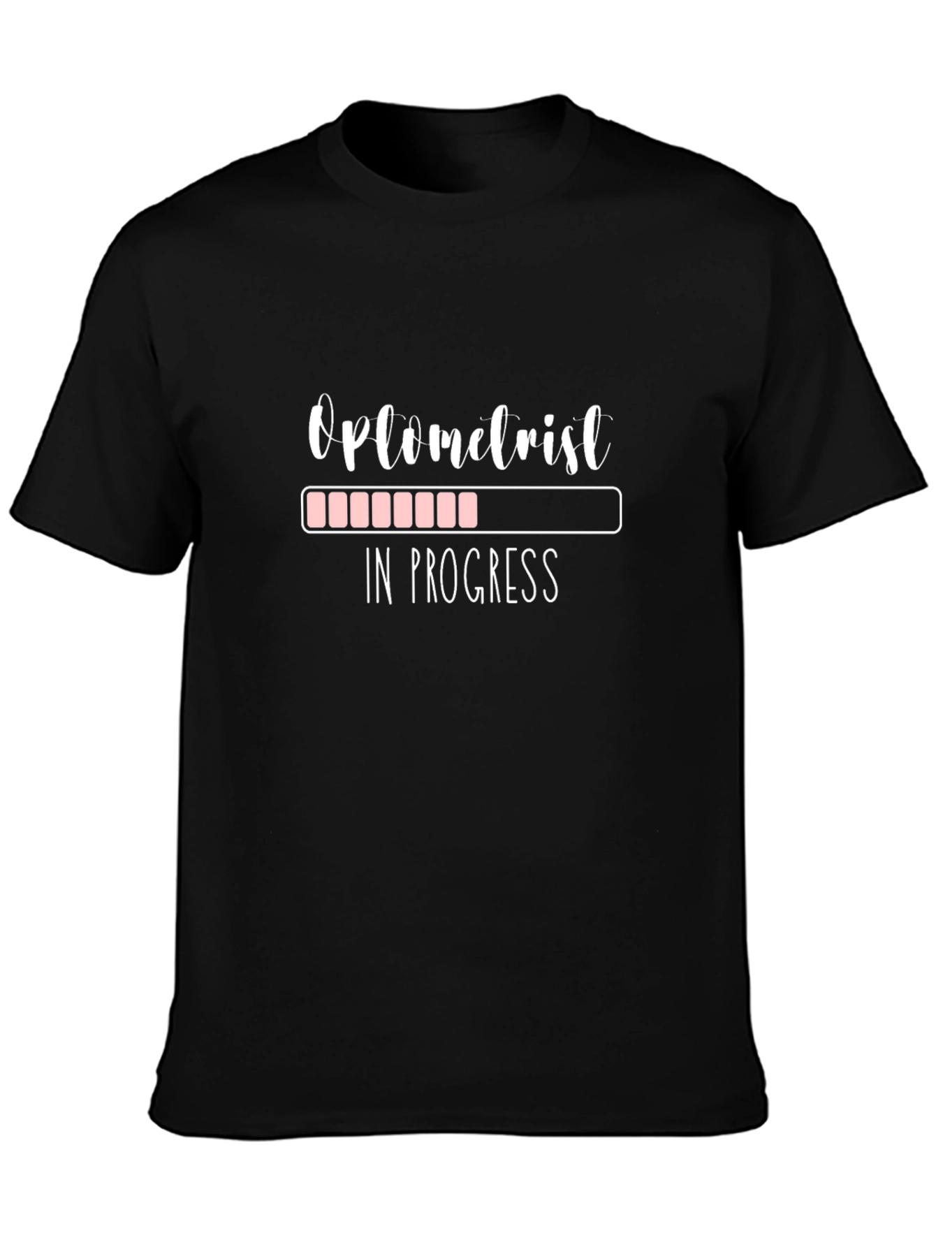 Optometrist in Progress Funny T-Shirt