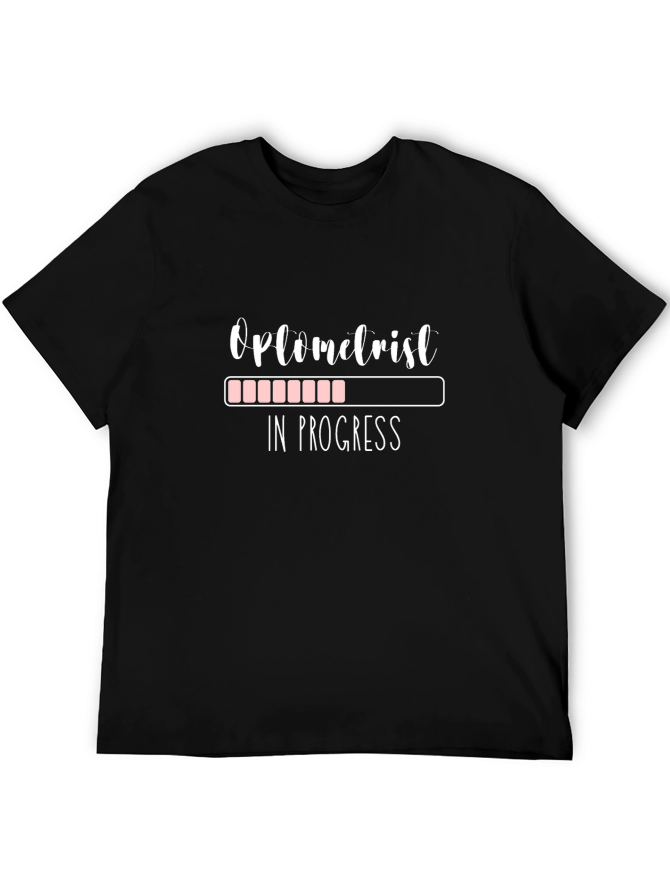 Optometrist in Progress Funny T-Shirt