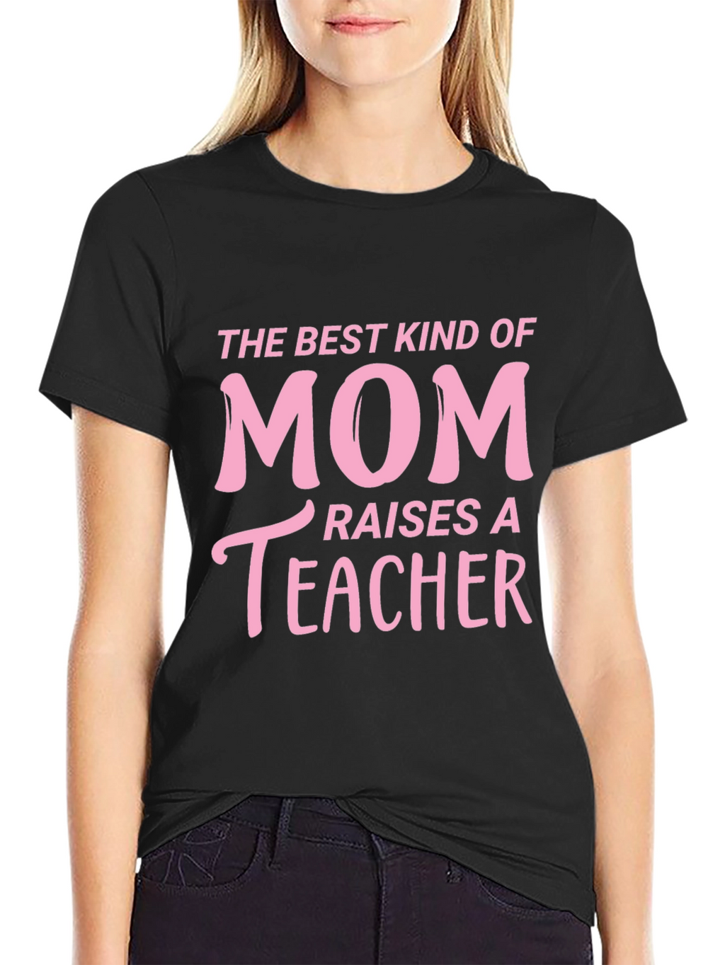Best Kind of Mom Raises a Teacher T-Shirt
