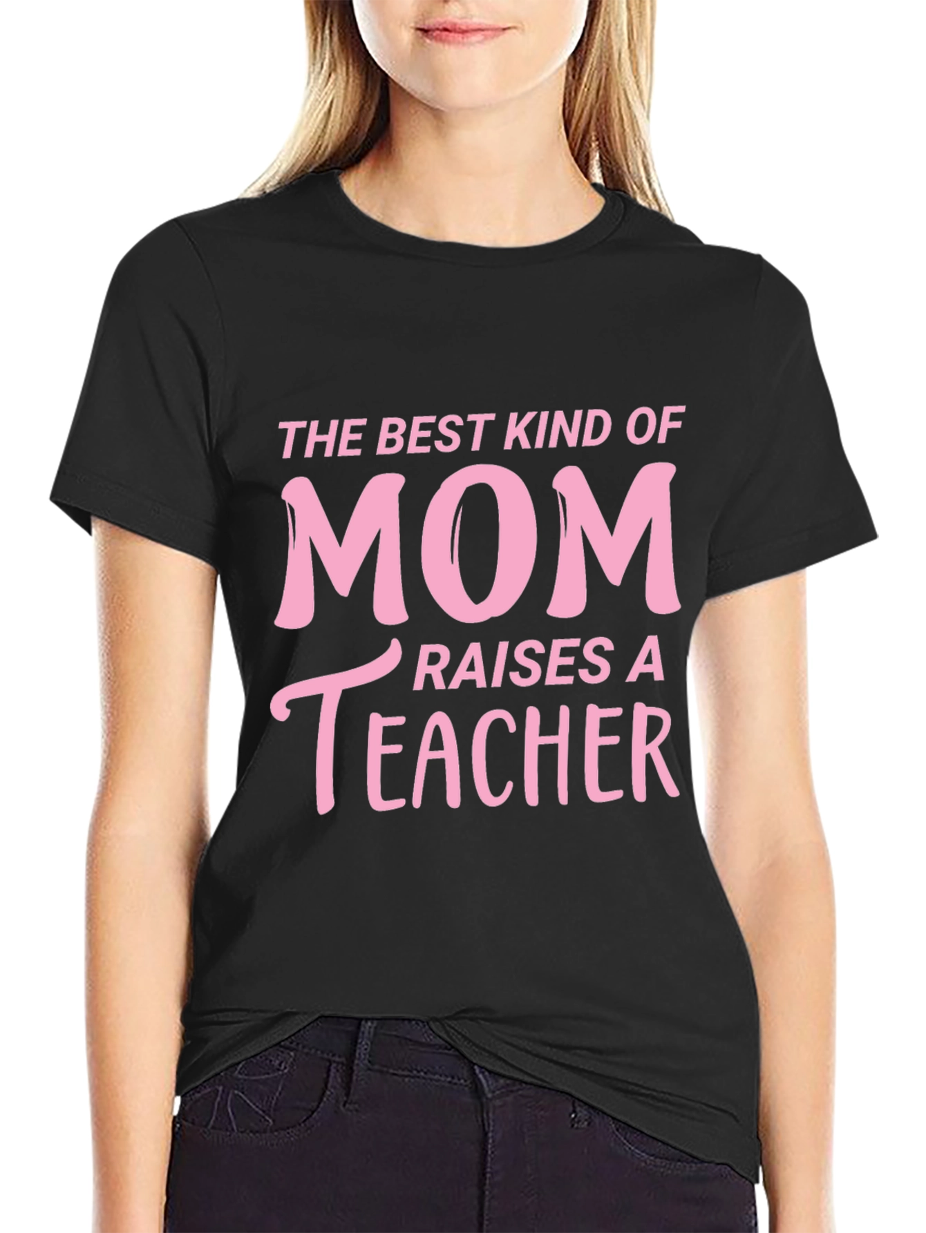 Best Kind of Mom Raises a Teacher T-Shirt