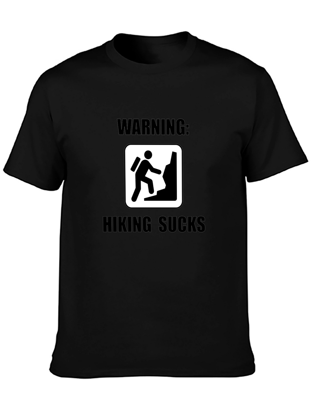 Warning: Hiking Sucks Black T-Shirt