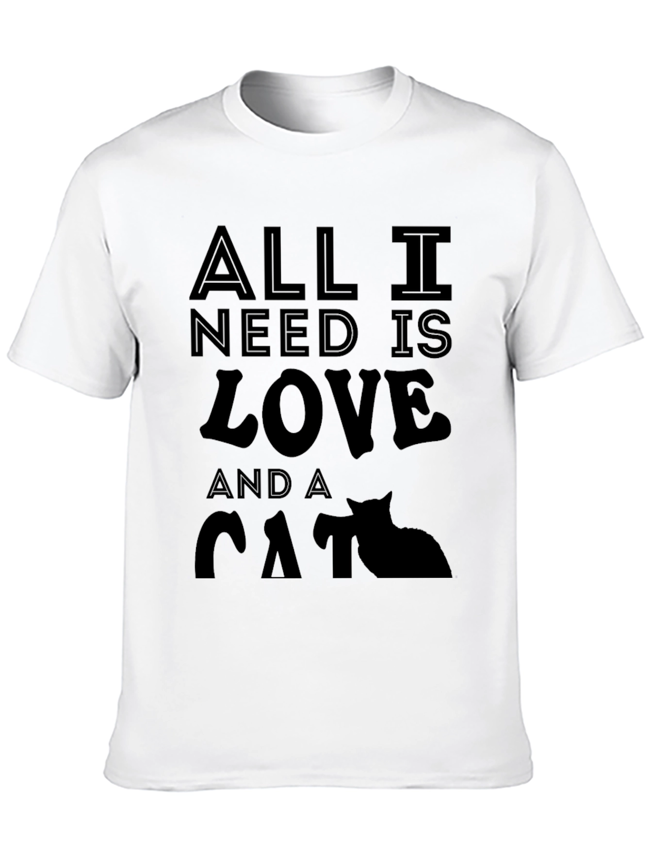 All I Need is Love and a Cat T-Shirt