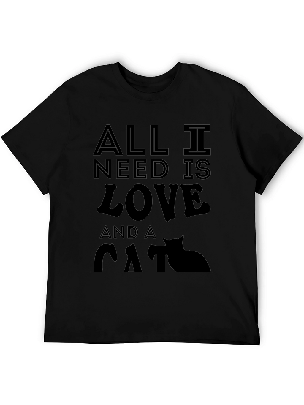 All I Need is Love and a Cat T-Shirt
