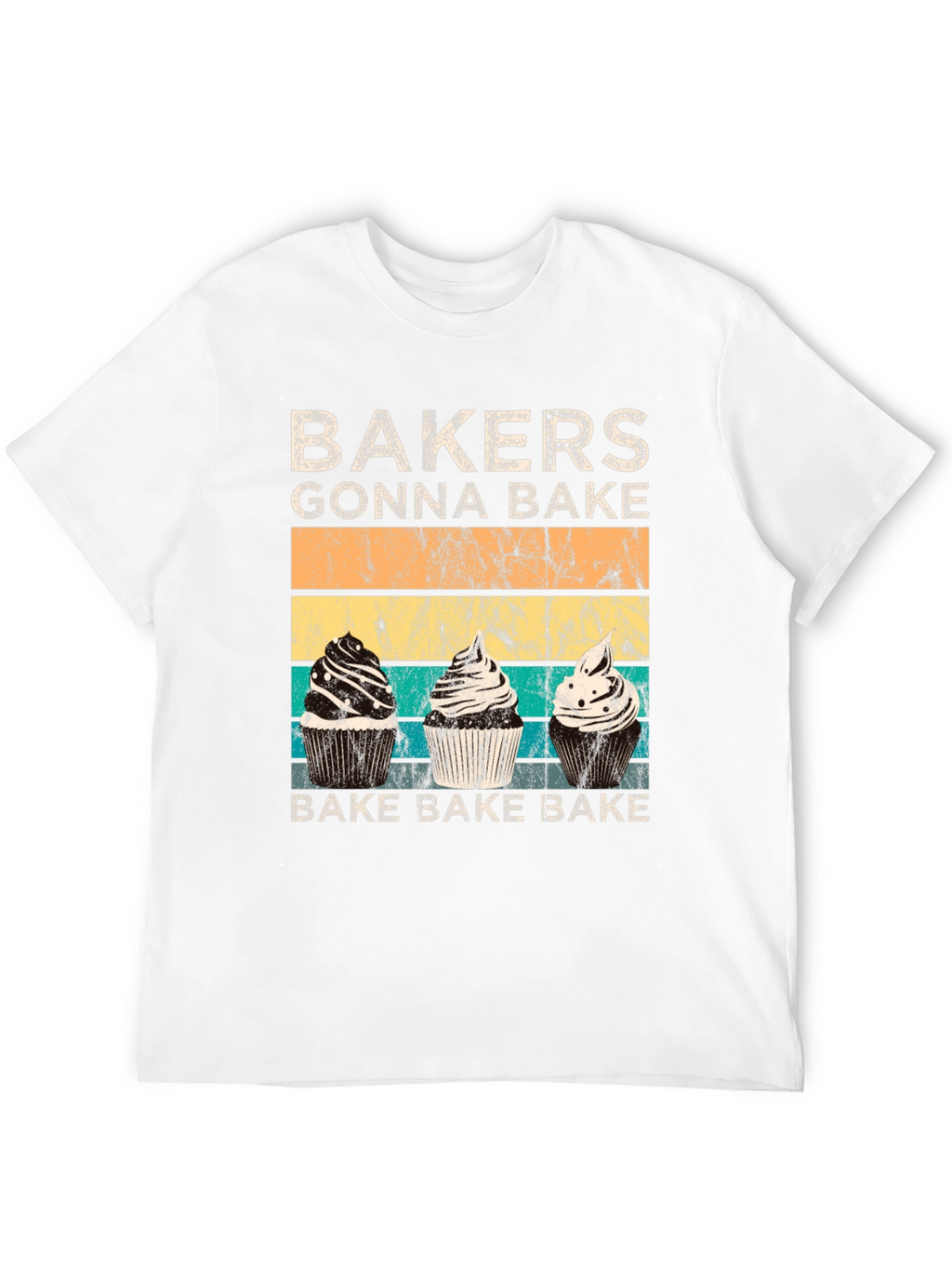 Bakers Gonna Bake Cupcake T-Shirt
