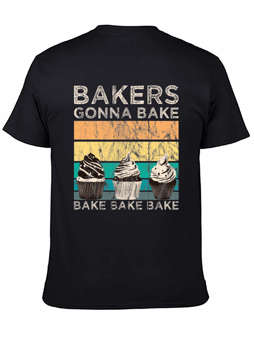 Bakers Gonna Bake Cupcake T-Shirt