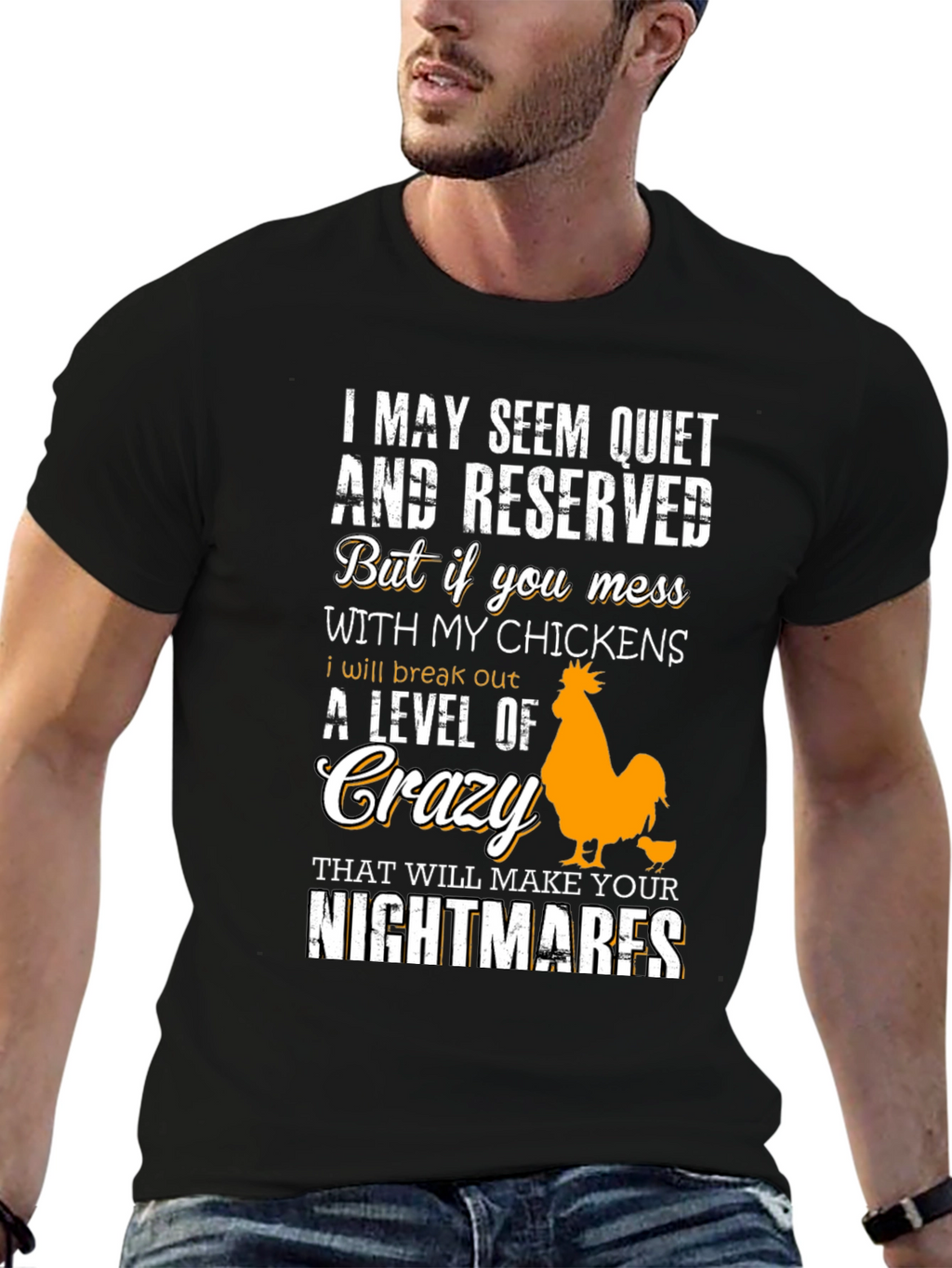 Funny Chicken Lover T-Shirt: I May Seem Quiet...