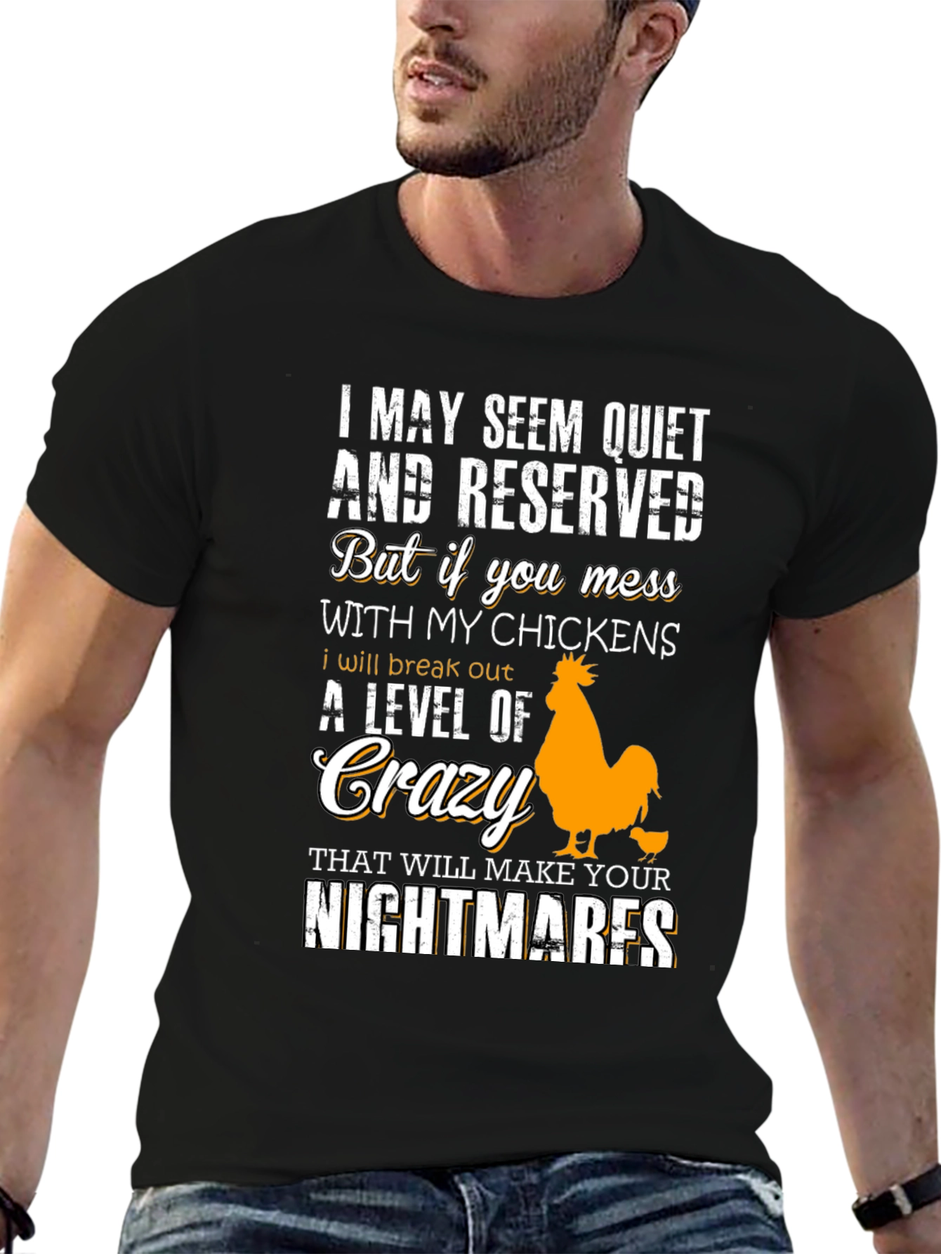 Funny Chicken Lover T-Shirt: I May Seem Quiet...