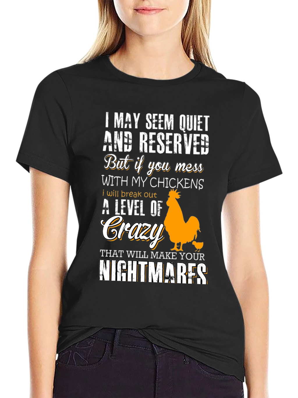 Funny Chicken Lover T-Shirt: I May Seem Quiet...