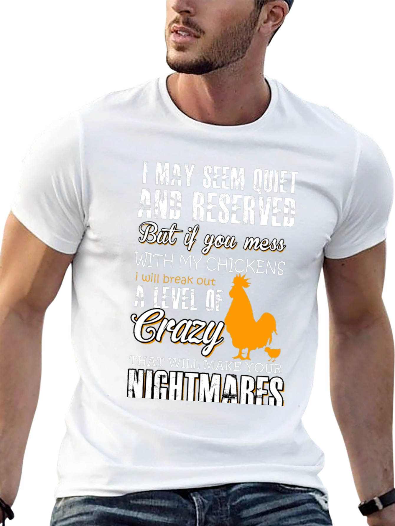 Funny Chicken Lover T-Shirt: I May Seem Quiet...