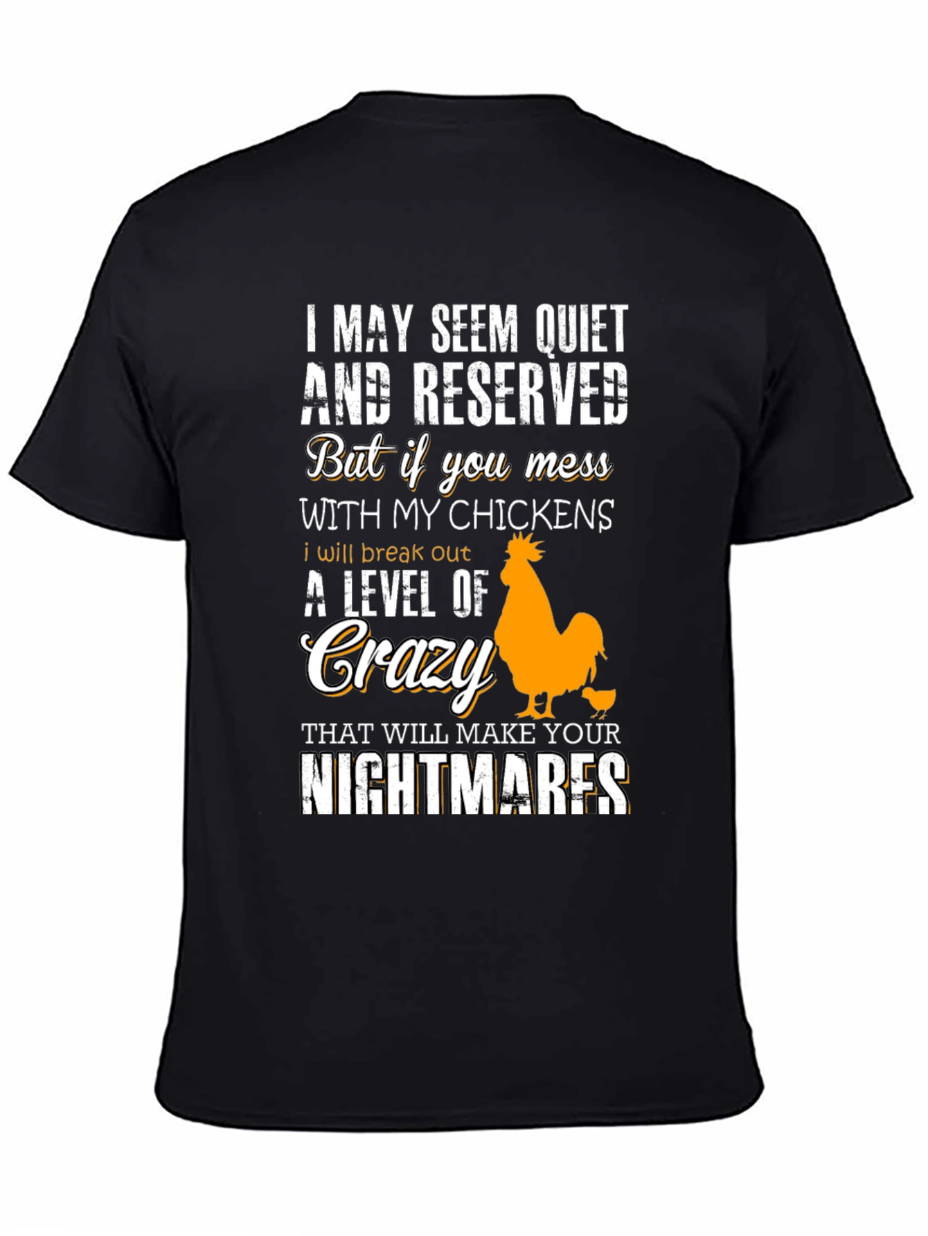 Funny Chicken Lover T-Shirt: I May Seem Quiet...