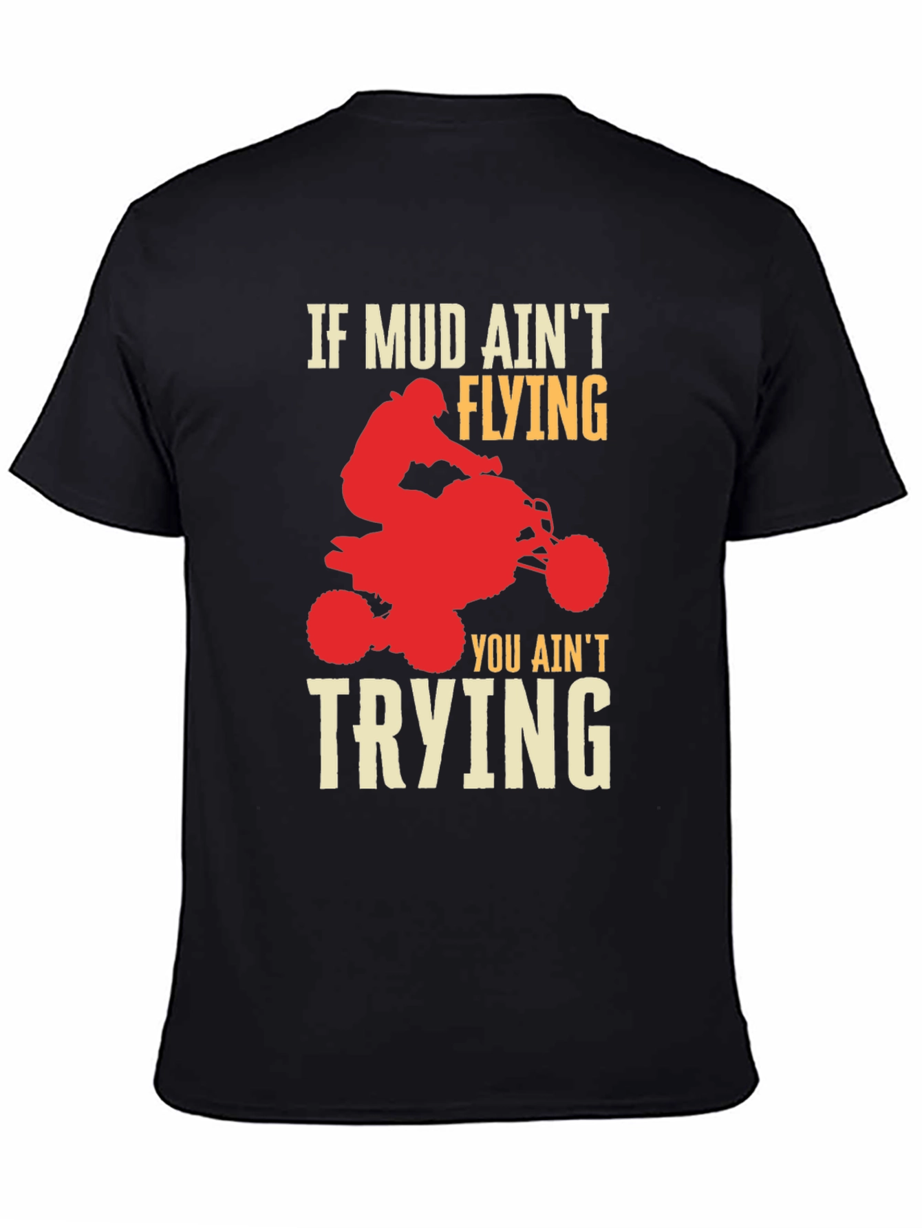 Mud Aint Flying ATV Rider Graphic T-Shirt