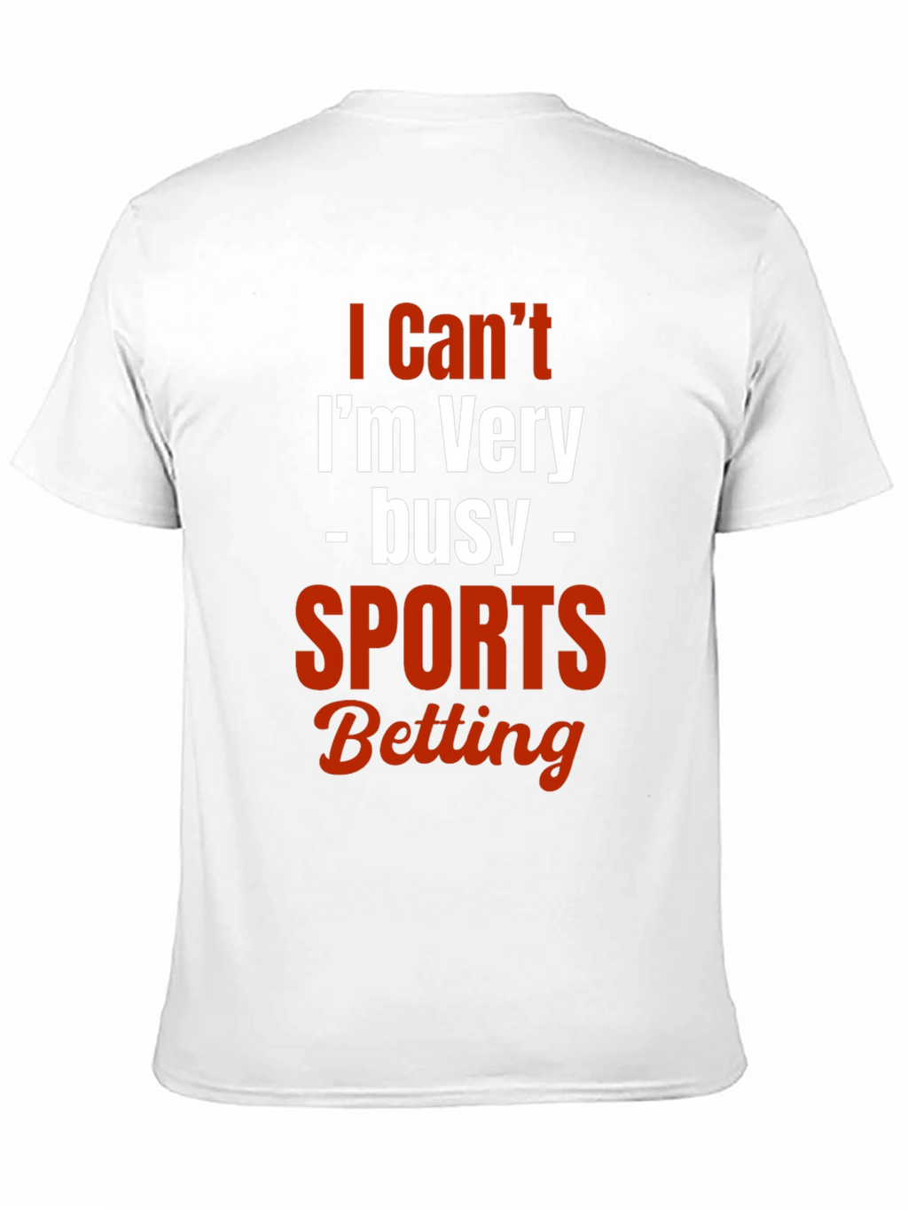 I Cant Im Very Busy Sports Betting T-Shirt