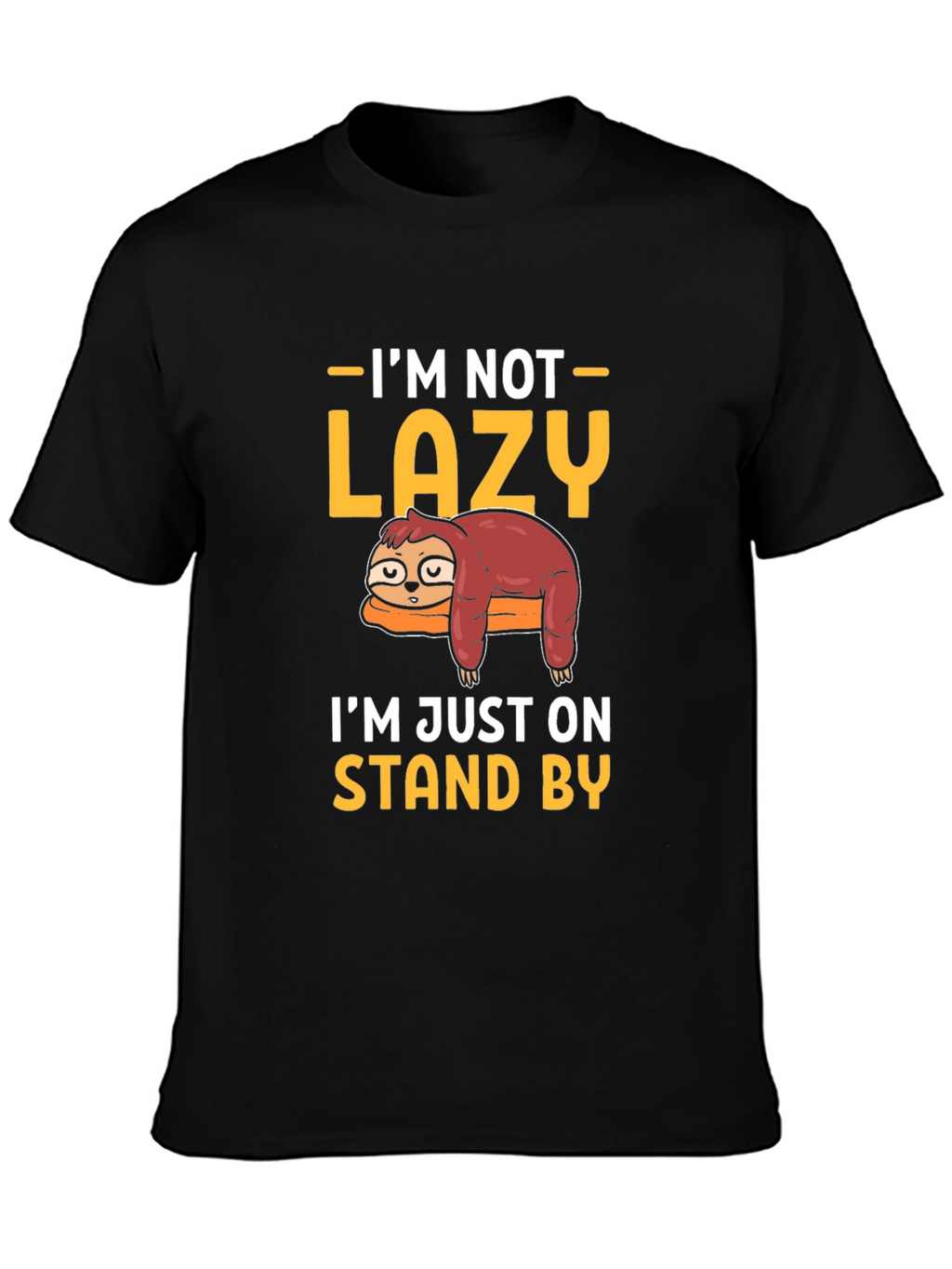 Funny Sloth Stand By T-Shirt