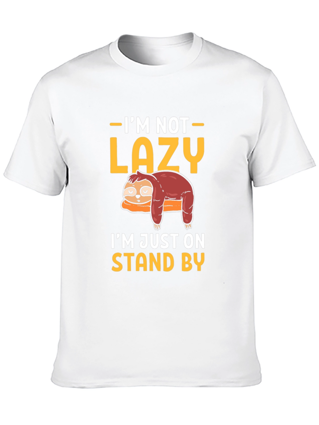 Funny Sloth Stand By T-Shirt