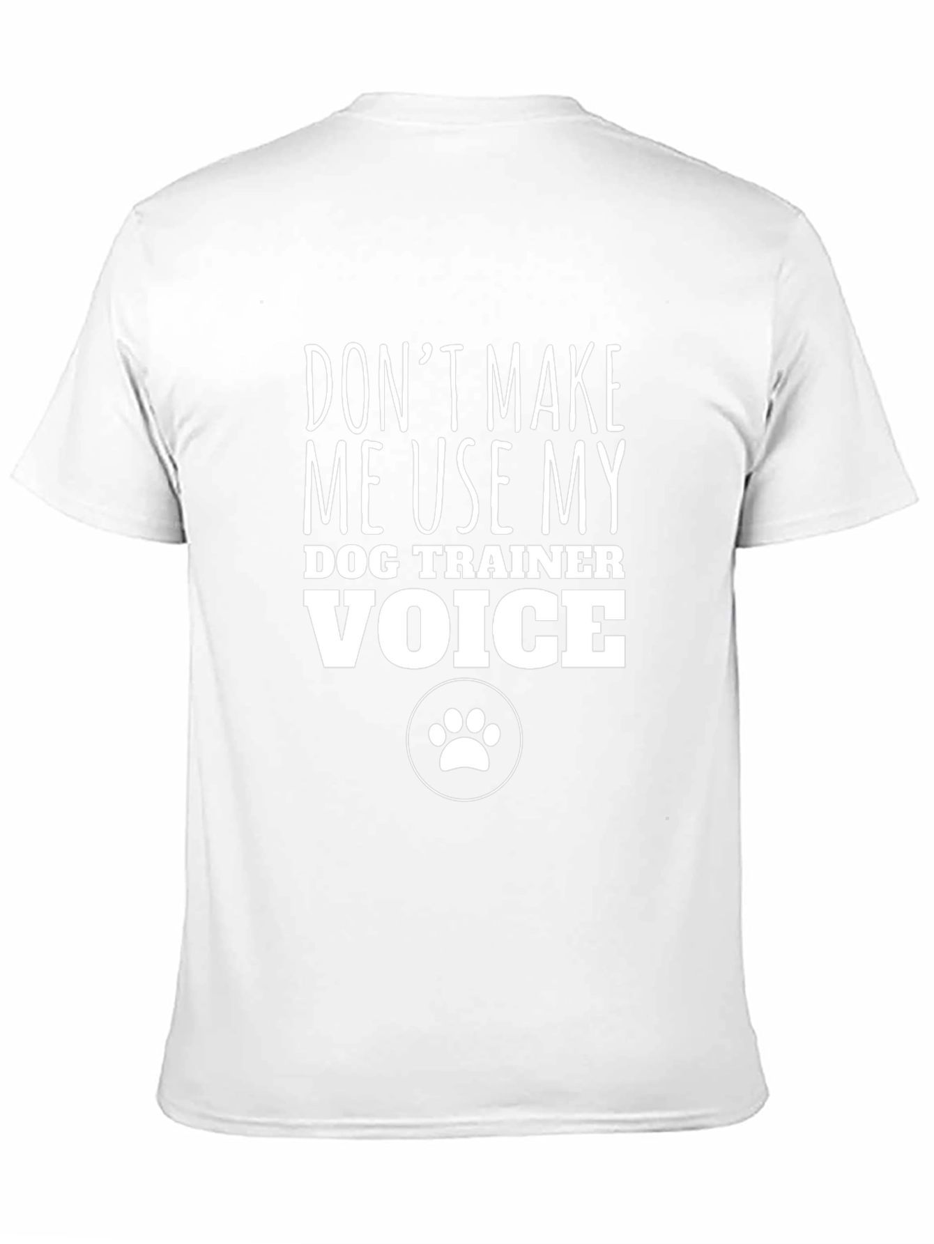 Dog Trainer Voice T-Shirt - Funny Pet Owner Tee