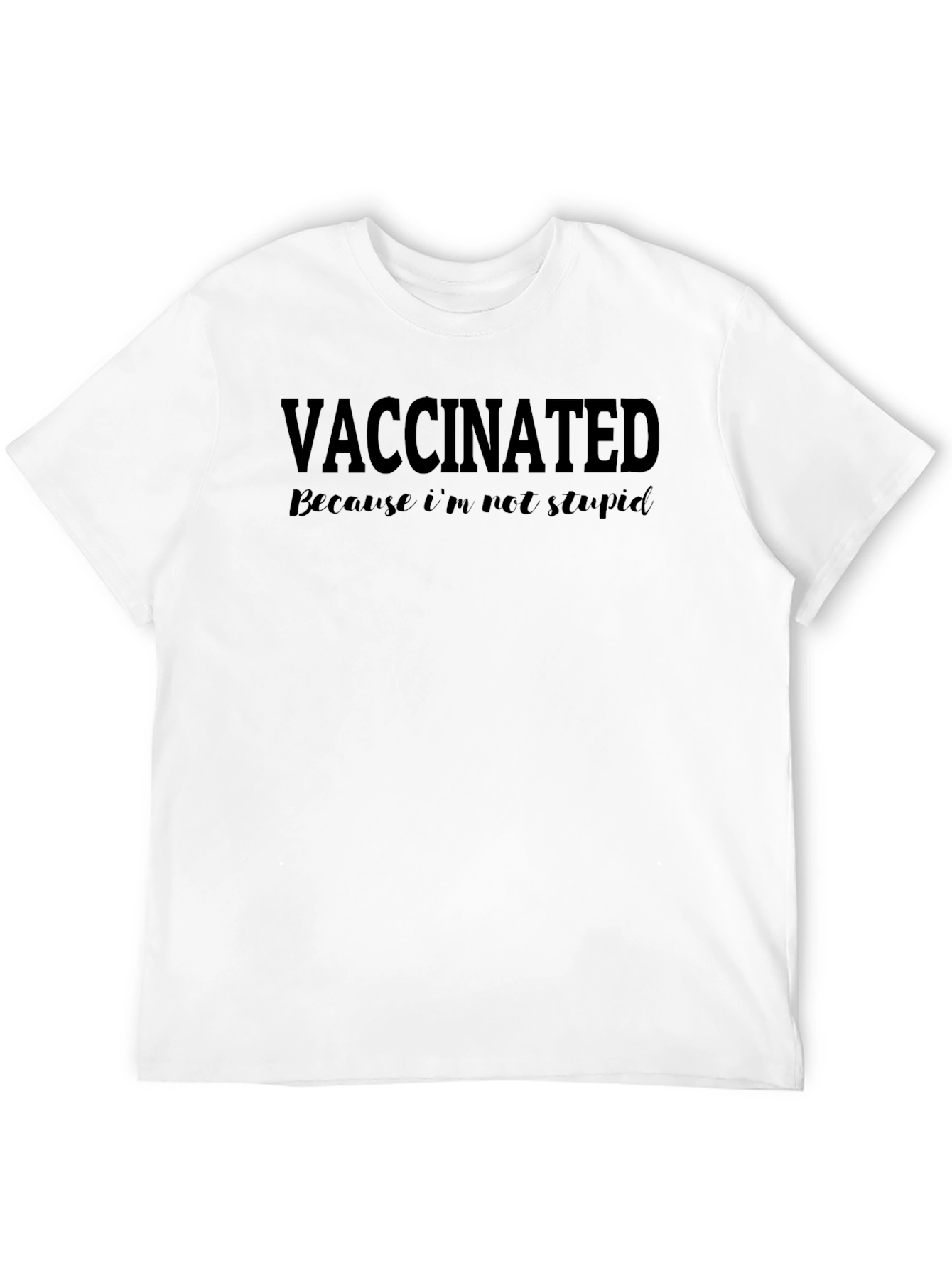 Vaccinated Funny Graphic T-Shirt - Anti-Stupid Black Tee
