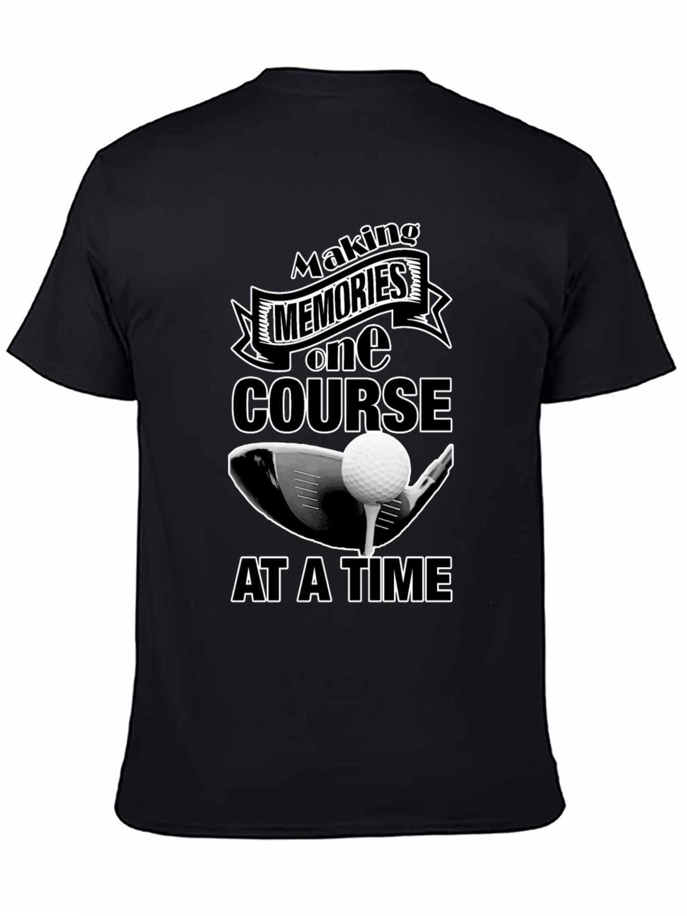 Golf Memories T-Shirt - Making Memories One Course At A Time
