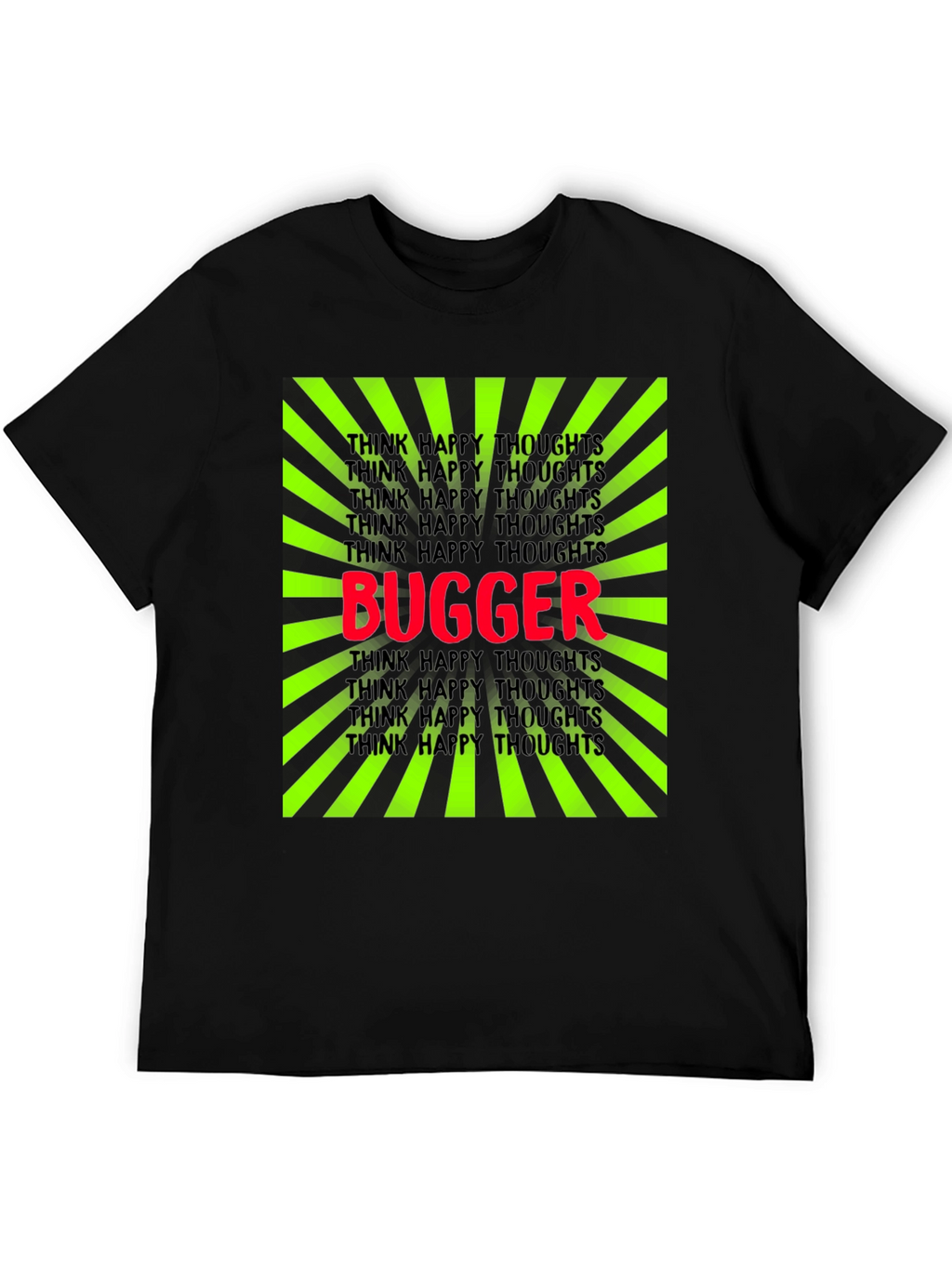 Bugger Graphic Tee - Think Happy Thoughts T-Shirt