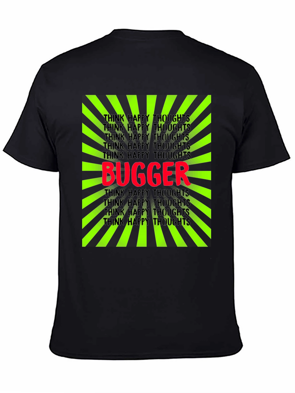 Bugger Graphic Tee - Think Happy Thoughts T-Shirt