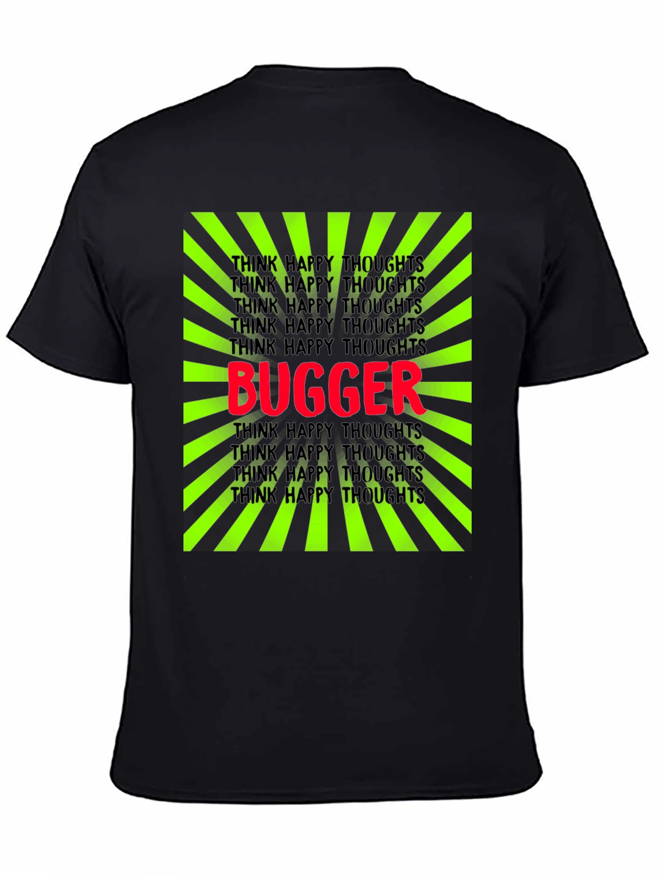 Bugger Graphic Tee - Think Happy Thoughts T-Shirt