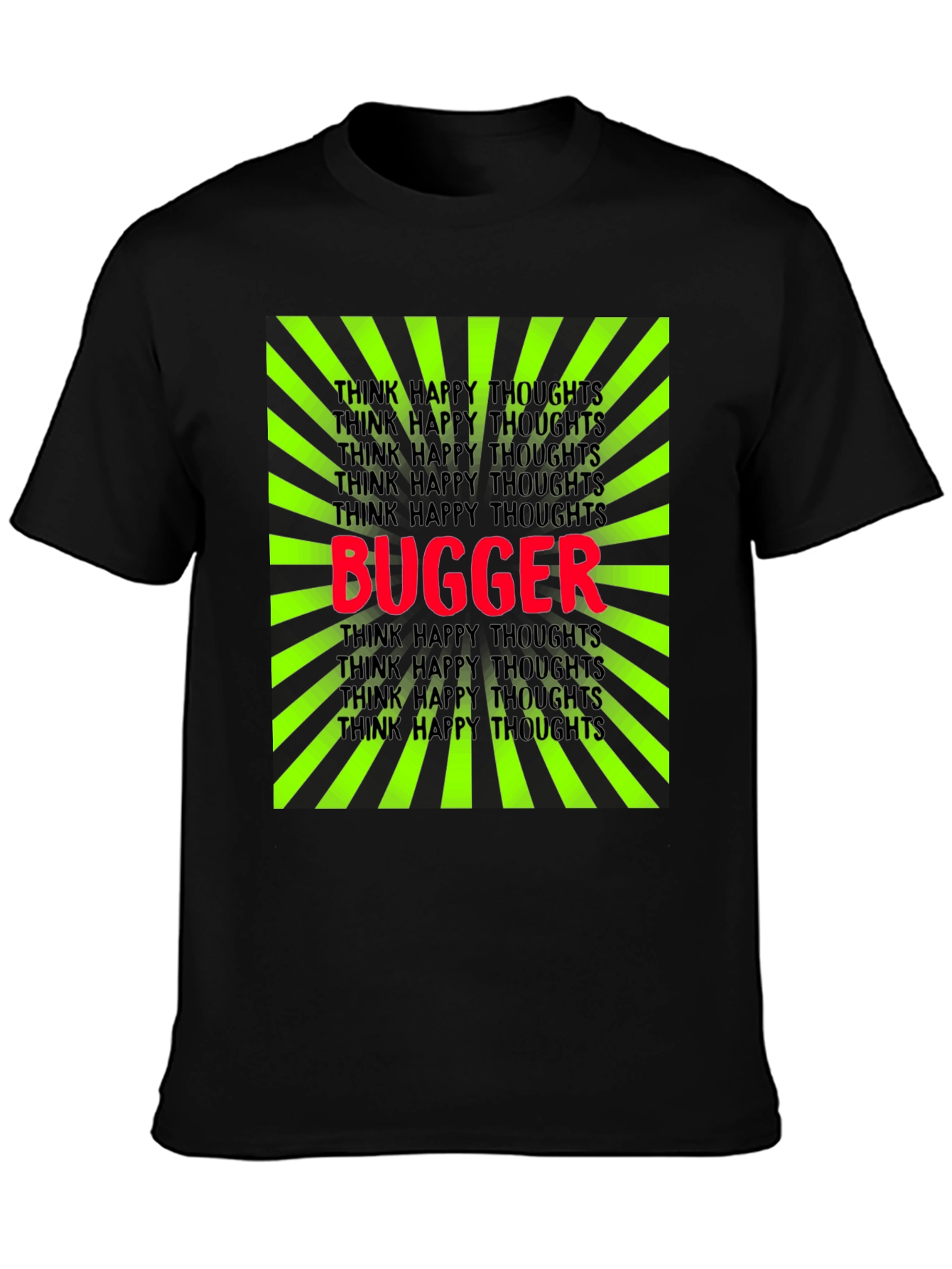 Bugger Graphic Tee - Think Happy Thoughts T-Shirt