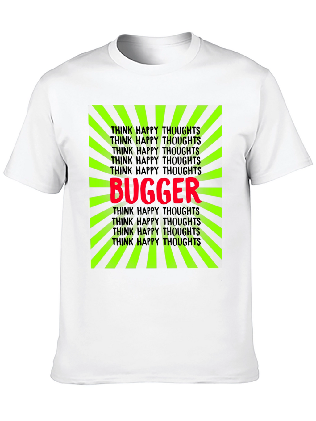 Bugger Graphic Tee - Think Happy Thoughts T-Shirt