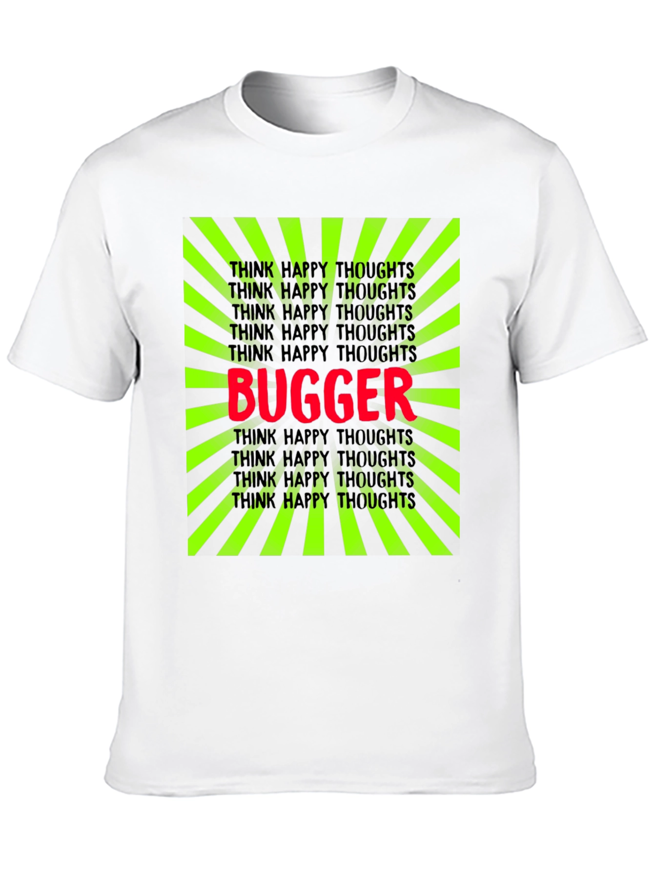 Bugger Graphic Tee - Think Happy Thoughts T-Shirt