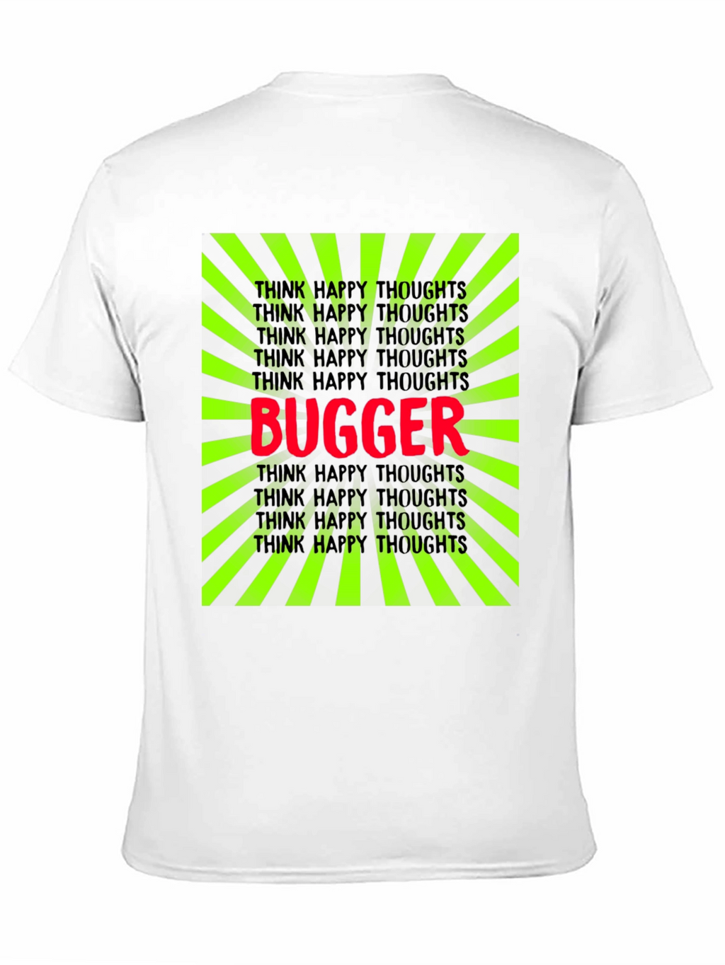 Bugger Graphic Tee - Think Happy Thoughts T-Shirt