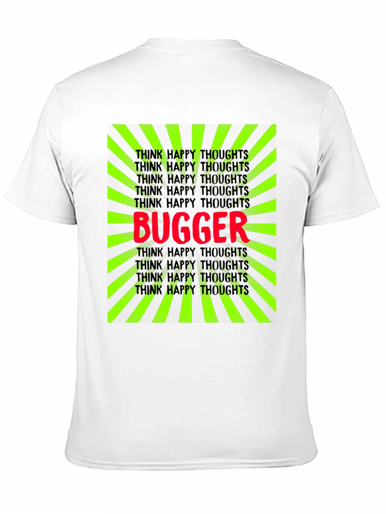 Bugger Graphic Tee - Think Happy Thoughts T-Shirt