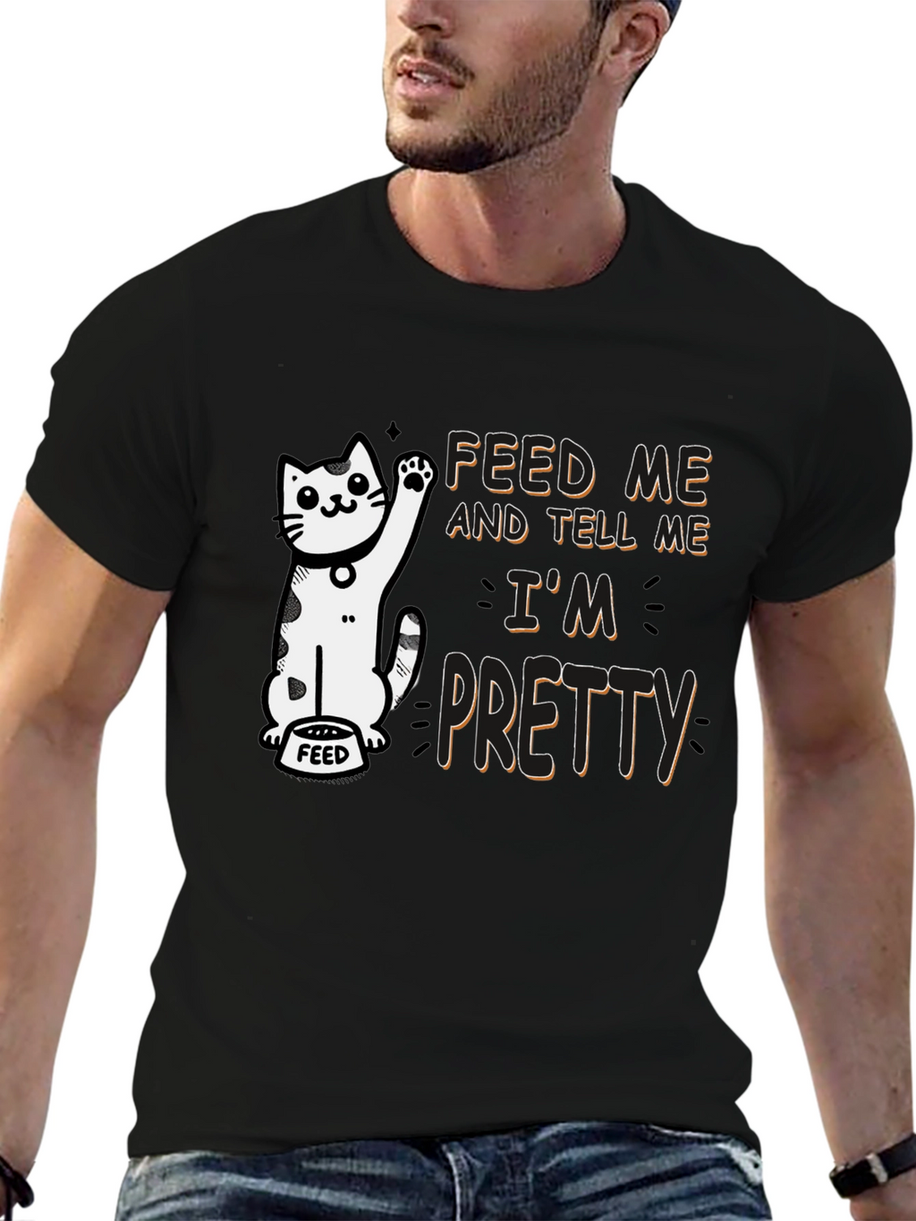 Feed Me and Tell Me Im Pretty T-Shirt