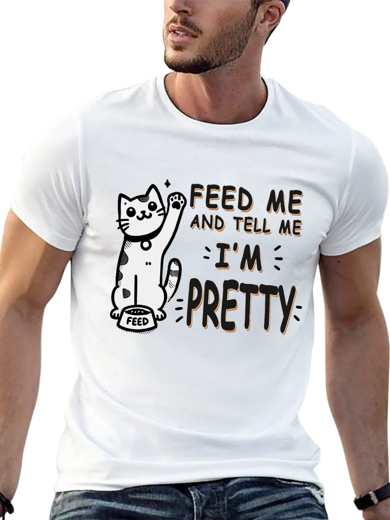 Feed Me and Tell Me Im Pretty T-Shirt