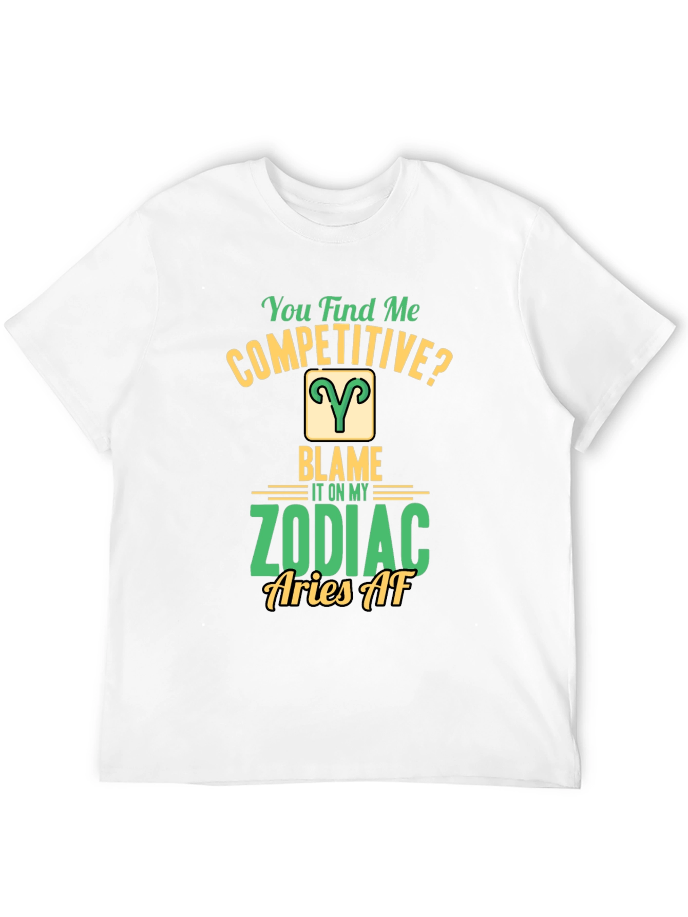 Aries Zodiac T-Shirt: You Find Me Competitive?