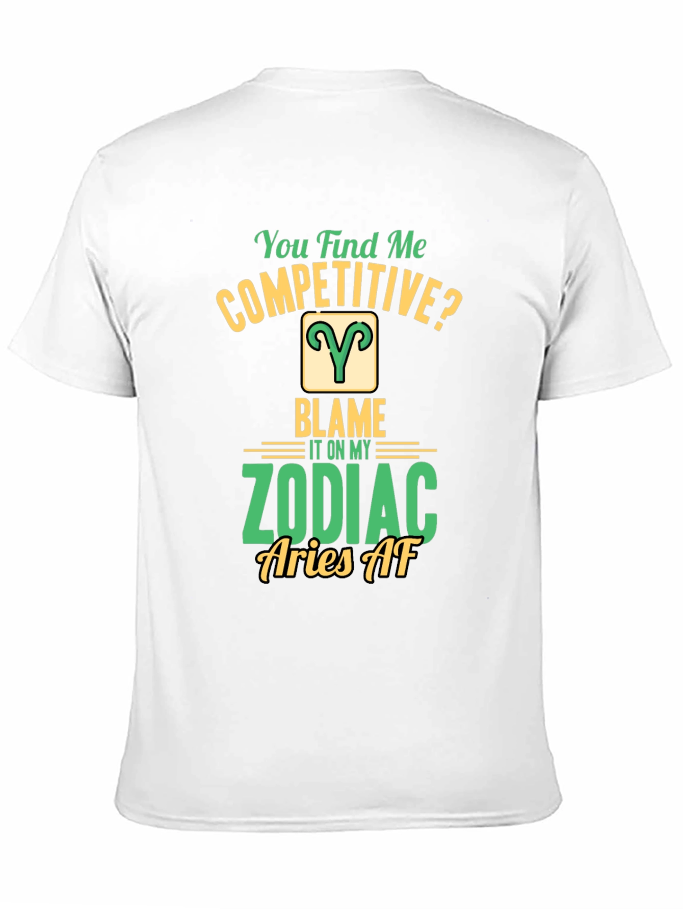 Aries Zodiac T-Shirt: You Find Me Competitive?