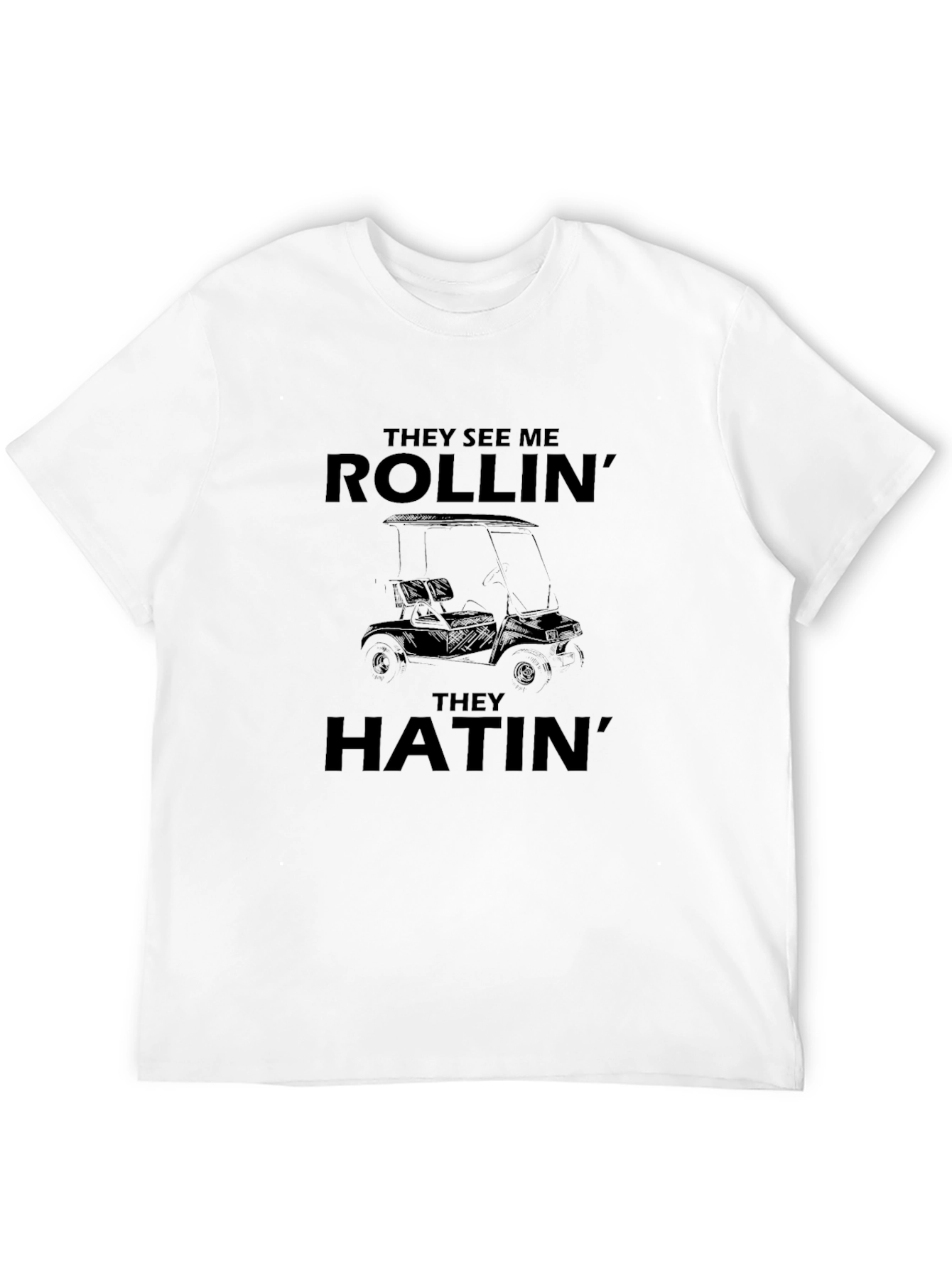 Rollin Hatin Golf Cart Graphic T-Shirt
