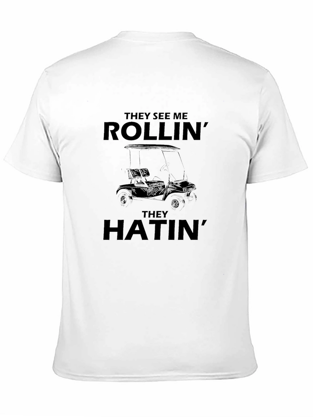 Rollin Hatin Golf Cart Graphic T-Shirt