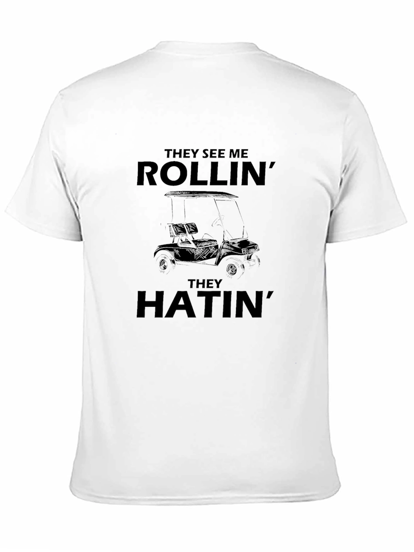 Rollin Hatin Golf Cart Graphic T-Shirt