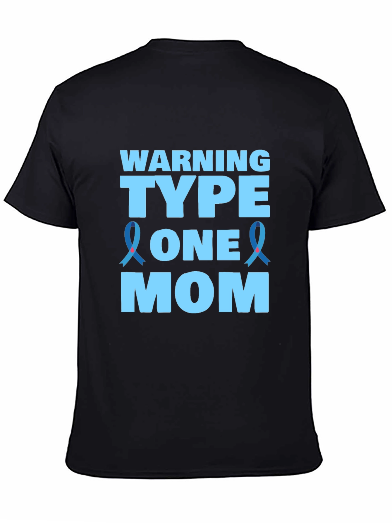 Warning Type One Mom T-Shirt