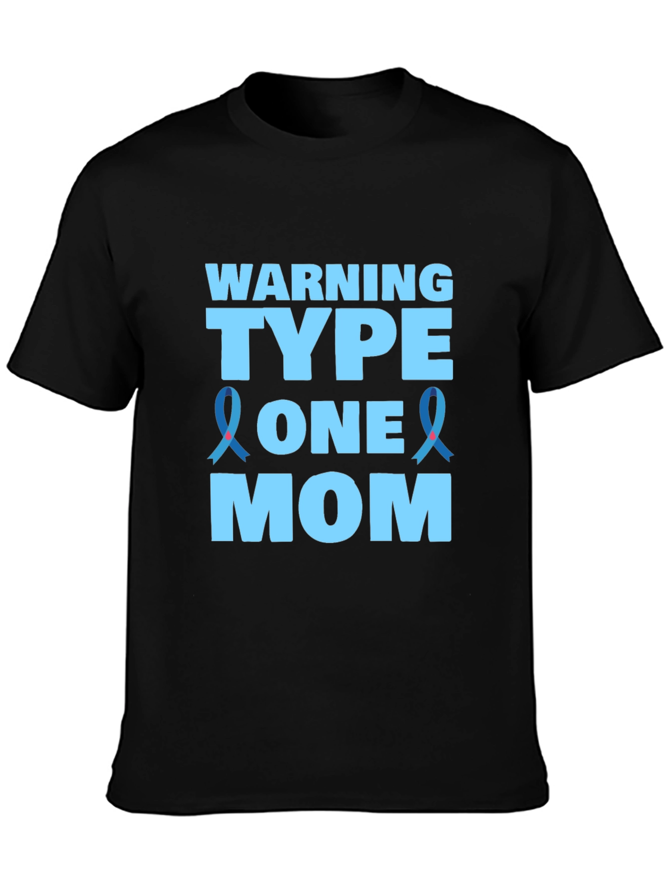 Warning Type One Mom T-Shirt