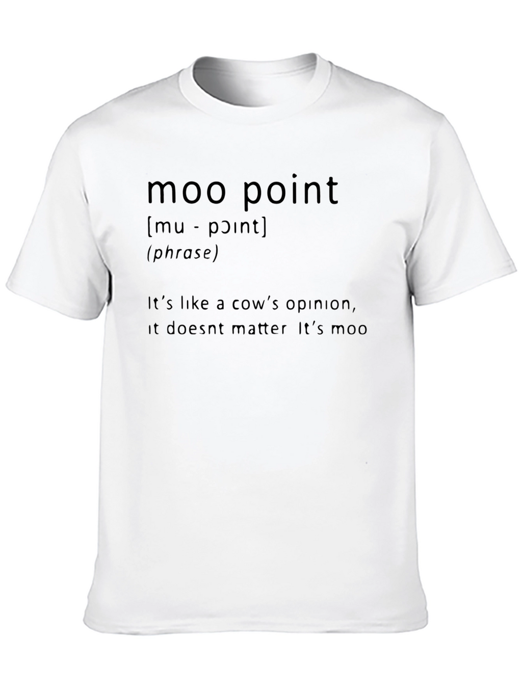 Moo Point T-Shirt Funny Cow Opinion Tee