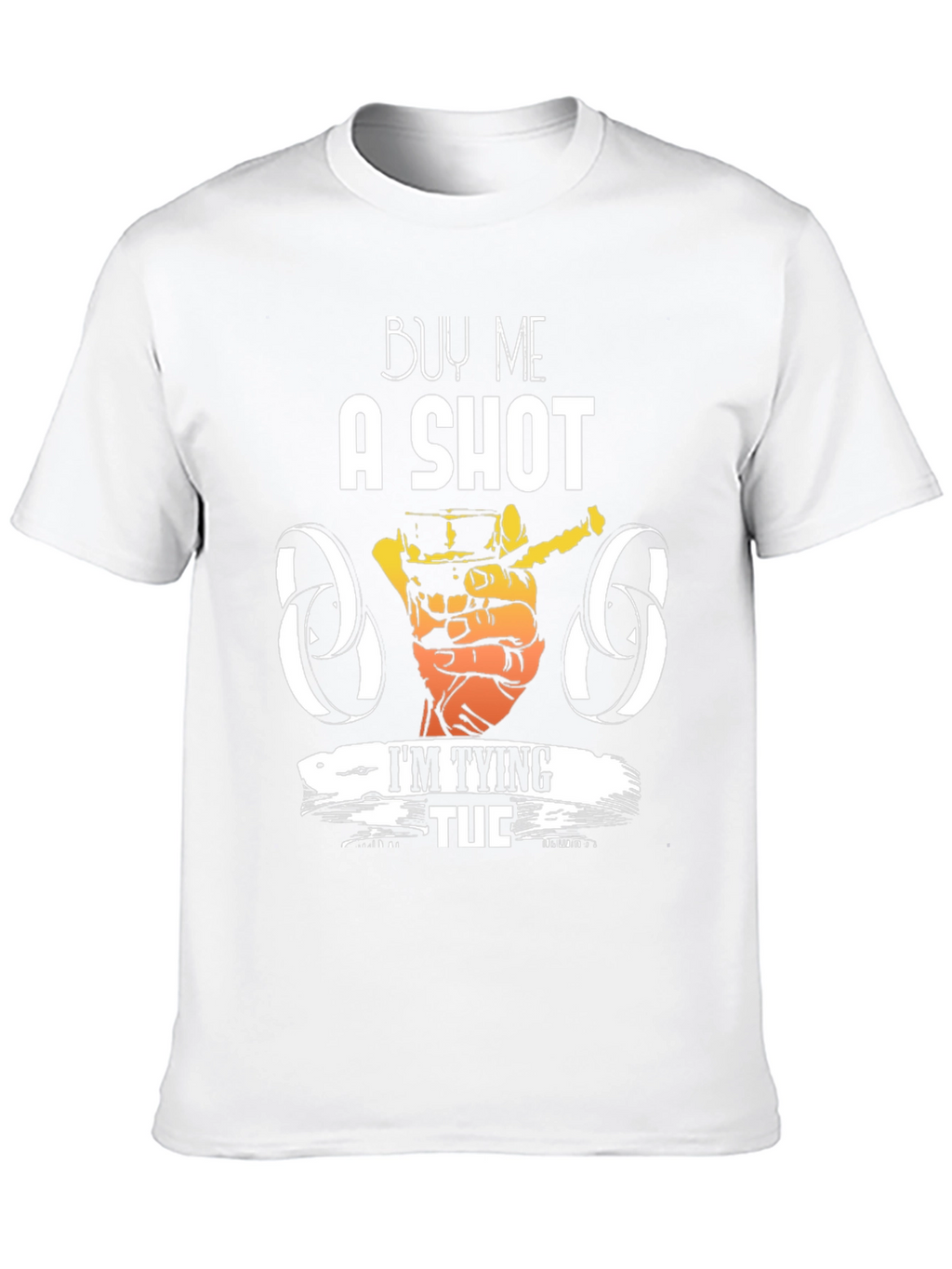 Buy Me a Shot Im Tying Tuc T-Shirt