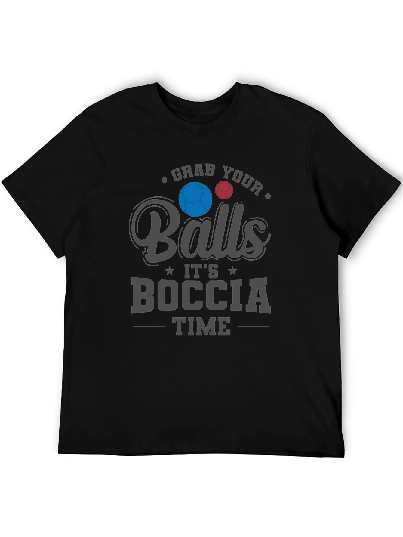 Grab Your Balls Its Boccia Time T-Shirt