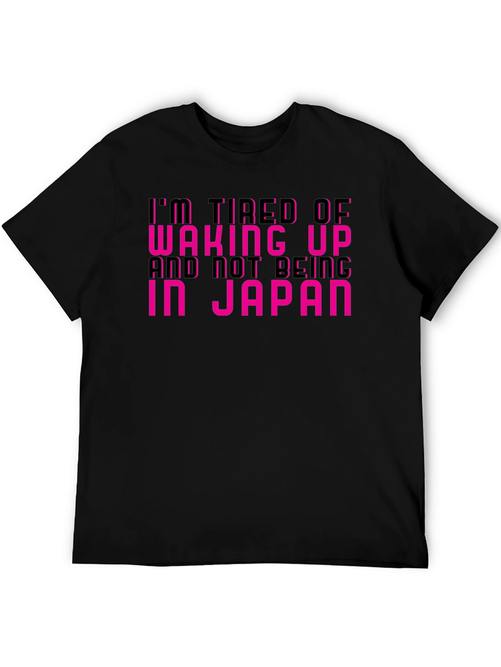 Im Tired of Not Being In Japan Black Tee
