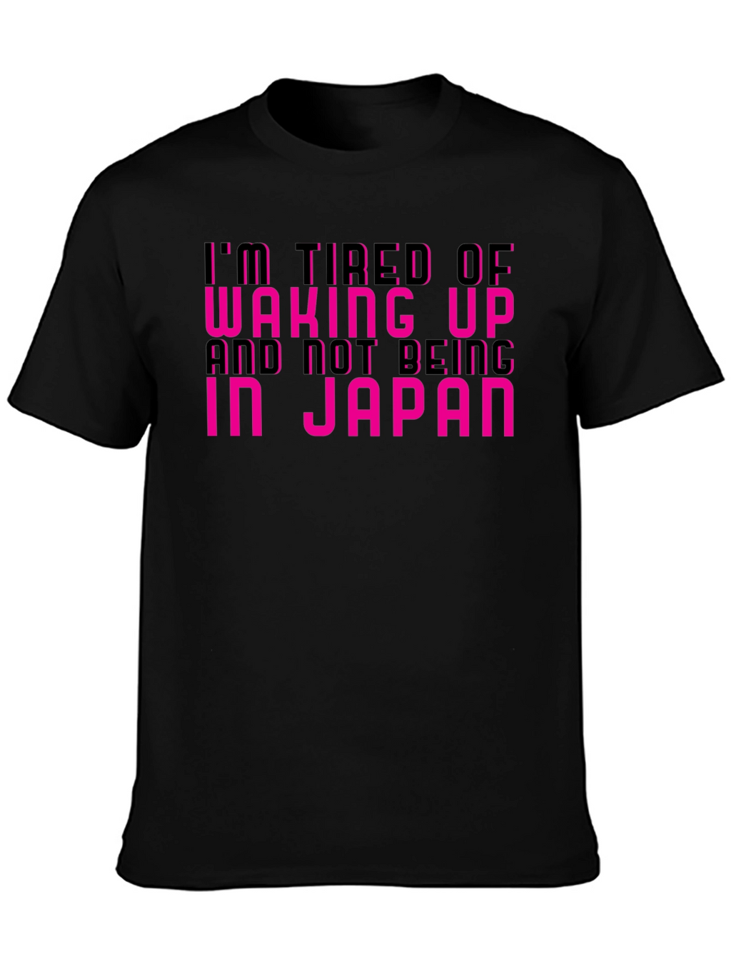 Im Tired of Not Being In Japan Black Tee