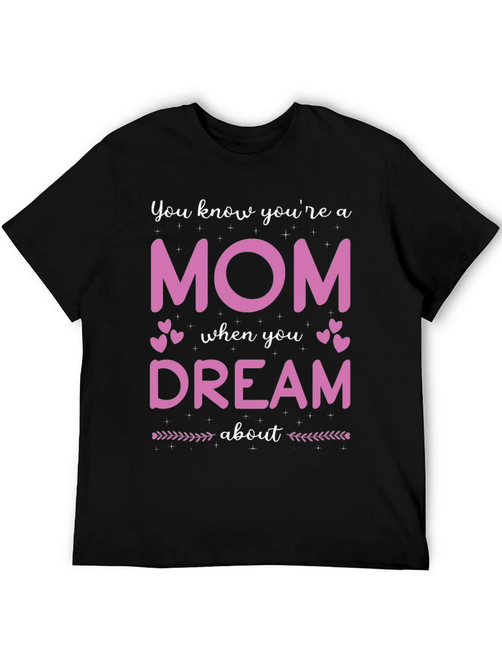 Mom Dream T-Shirt
