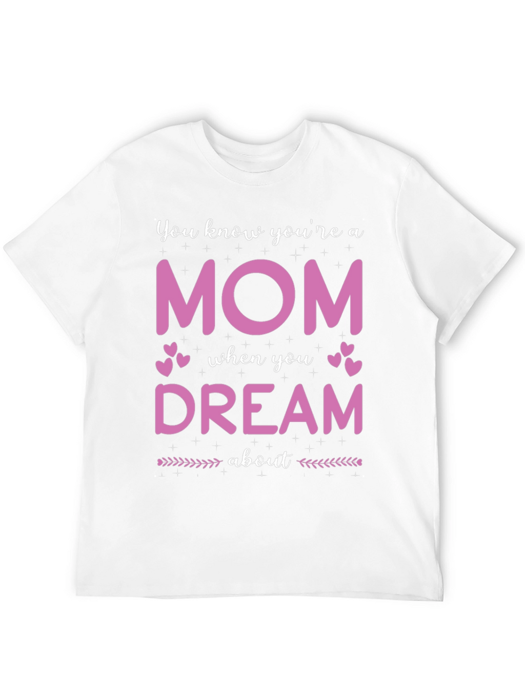 Mom Dream T-Shirt